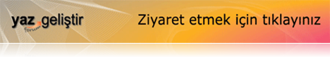 Yazgeliştir forumlarını ziyaret etmek için tıklayınız