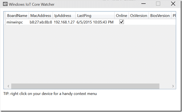 Windows IoT Core Watcher uygulaması başlatıldığında ağ üzerindeki Windows IoT Core cihazlarını listeleyecektir